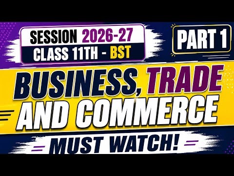 Business, Trade and Commerce | Chapter 1 | Business Studies | Class 11 | SolveWithKhushi