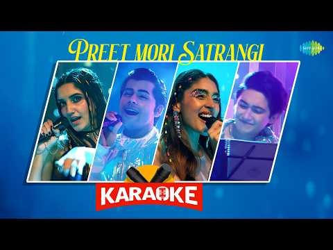 Preet Mori Satrangi - karaoke Song With Lyrics | Siddharth, Aryan, Yukti, Saachi, Anusha, Akshat