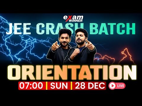 JEE CRASH BATCH ORIENTATION.! DEC 28 SUNDAY 7 PM