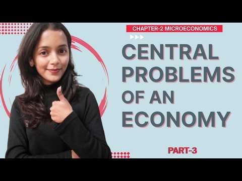 Ch-2 | Central Problems of an Economy Part-3 | Class-11 | Microeconomics | Study Pro