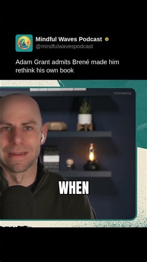 Adam Grant admits Brené made him rethink his own book