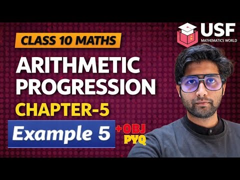 Class 10 Maths Chapter 5 Arithmetic Progression Example 5 | NCERT Solution + PYQ | CBSE Board