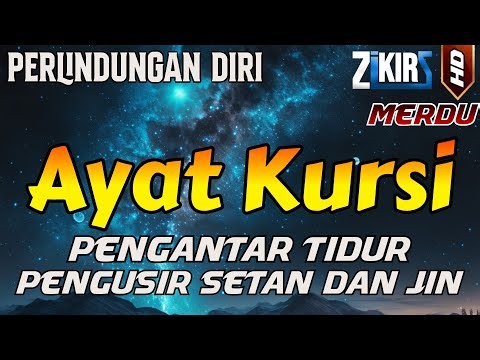 ayat kursi pengusir setan dan jin | ayat kursi pengantar tidur penenang hati & pikiran Ayatul Kursi