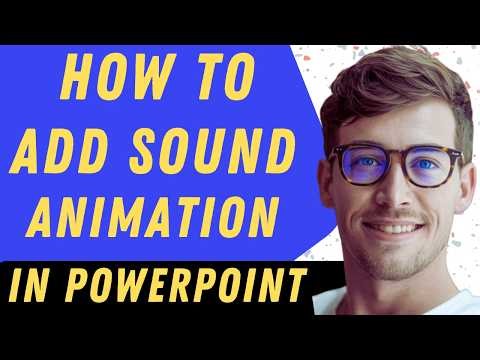 How To Add Sound Animation In PowerPoint - Full Guide