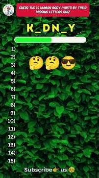 Guess the 15 human body parts by their missing letters quiz 🧠🤔
