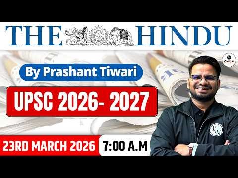 The Hindu Analysis | 23rd March 2026 | The Hindu Newspaper - Practice Questions | Prashant Sir