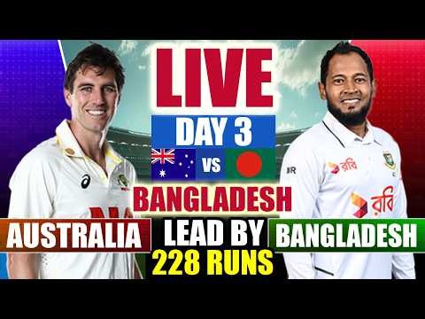 🔴LIVE: Australia vs Bangladesh Lead 228 Runs 1st Test Day 3 | BAN vs AUS Live Cricket Match Today