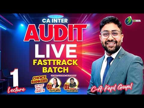 CA Inter Audit Fast Track Batch | Lecture 1 | 100% Syllabus Coverage | CA Kapil Goyal