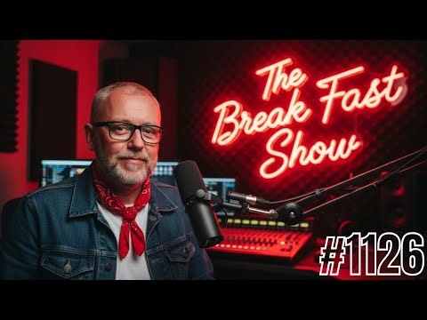 The Break Fast Show #1126