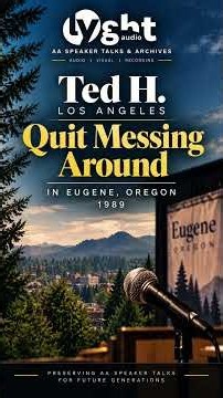 Hilarious Classic AA Speaker Ted H. | Quit Messing Around (1989)