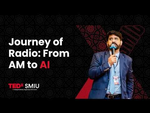 Journey of Radio: From AM to AI | Muhammad Saqib Abro | TEDxSMIU