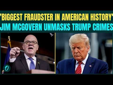 'Biggest Fraudster in American History': Jim McGovern EXPOSES Trump's Dirty Corrupt Secrets