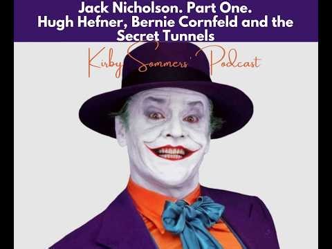 Jack Nicholson, Part One | Hugh Hefner, Bernie Cornfeld, and the Secret Tunnels