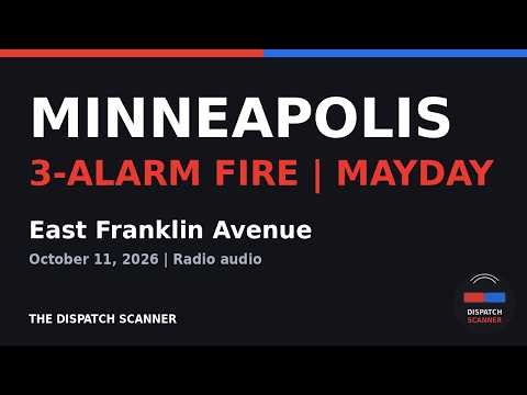 Minneapolis 3-Alarm Fire & Mayday - East Franklin Avenue | Radio Audio (Oct 11, 2026)