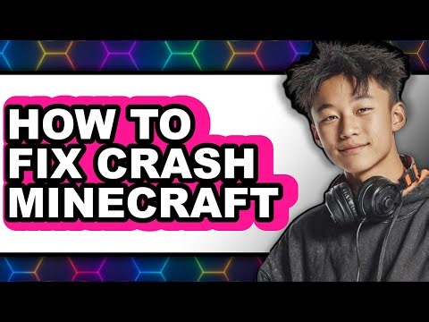 How to Fix Crash Minecraft - Easy Guide