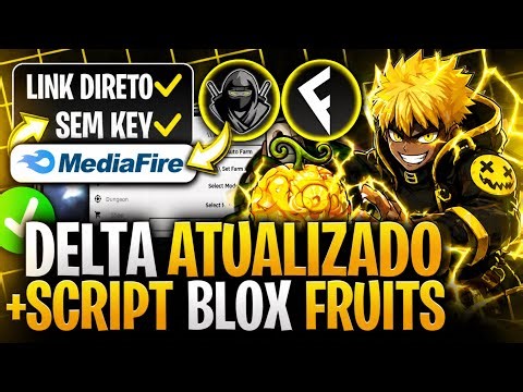 LINK DIRETO! ✅ EXECUTOR DELTA ATUALIZADO + SCRIPT BLOX FRUITS PARA CELULAR PC SEM KEY MEDIAFIRE 2026