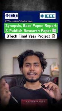 BTech Final Year Project Guide 👨🏻‍💻| Synopsis, Base Paper, Report & Research Paper Publish 🎓