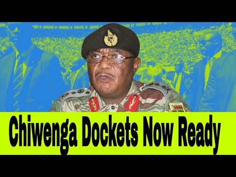 Chabvira | Dockets Prepared For Chiwenga