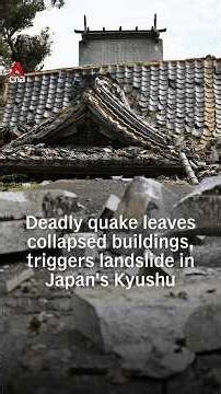 Deadly quake leaves collapsed buildings, triggers landslide in Japan's Kyushu