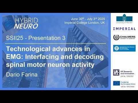 Tech. advances in EMG: Interfacing and decoding MN activity - Dario Farina - SSII25 Presentation 3