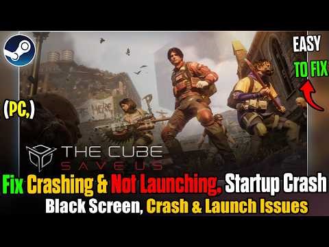 Fix THE CUBE, SAVE US Crashing, Not Launching & Black Screen, Freezing, lagging on PC ⚠️🎮