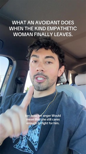 What an Avoidant Partner Does When the Kind Empathic Woman Finally Leaves
