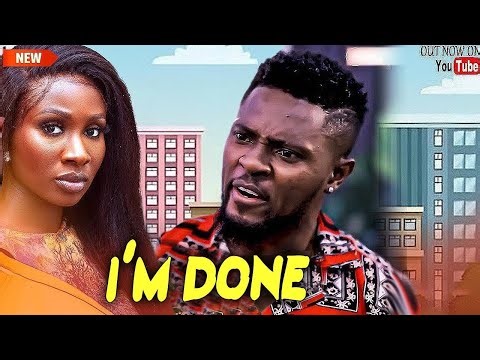 I'M DONE - AN AMAZING NEW 2025 BLOCKBUSTER LOVE STORY - MAURICE SAM, SONIA UCHE, TOOSWEET LATEST HIT