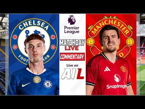 🔴 Premier League: Chelsea vs Man Utd LIVE | Free Stream (big six clash) 🔥