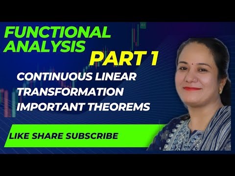 Functional Analysis /Continuous Linear Transformation / Theorems in Continuous Linear Transformation