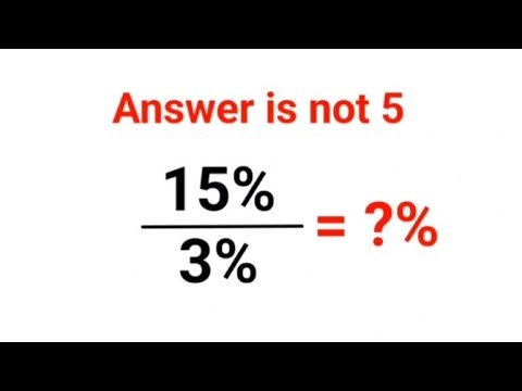 15%÷3% = ?% The answer is not 5. Only for smart ones! American Math Olympiad #percentages