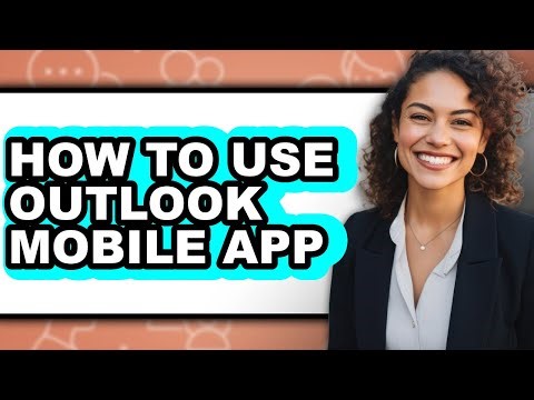 How to Use Outlook Mobile App (updated)