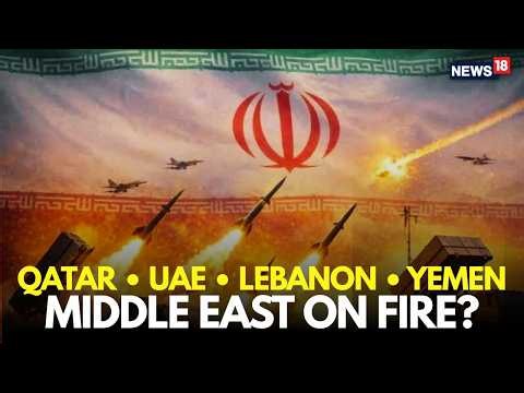 Middle East On Fire? Iran Missiles And Bombs Rage Fire Across Qatar, Lebanon & Yemen | N18G