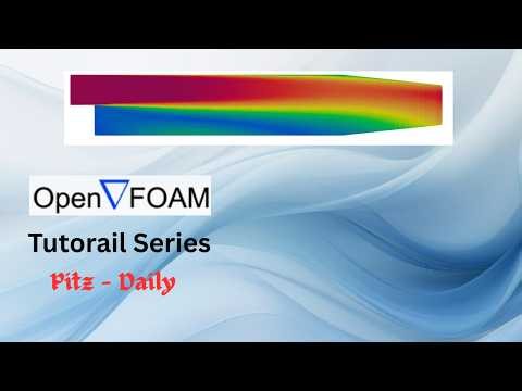 Pitz Daily Case | OpenFoam Tutorial Series | OT 01