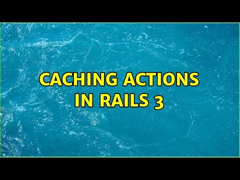 Caching actions in Rails 3
