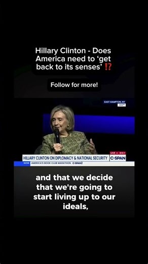 Hillary Clinton - Does America need to 'get back to its senses?'