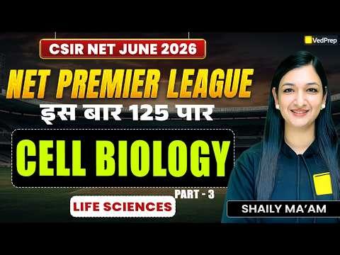 CSIR NET Life Sciences June 2026 | Cell Biology Part 3 | NPL 2026 | VedPrep CSIR NET