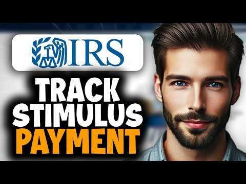 How to Track IRS Stimulus Payment - Easy Guide