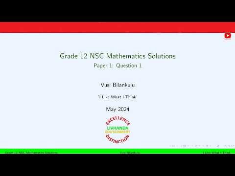 Grade 12: Mathematics May 2024 Paper 1 SOLUTIONS