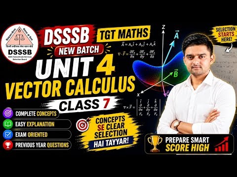 🔥DSSSB TGT Maths 2026 |Vector Calculus Complete Revision| Unit 4 |Class 7 #tgtmaths #dsssbtgtmaths