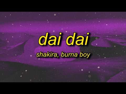 Shakira, Burna Boy - Dai Dai (Lyrics)