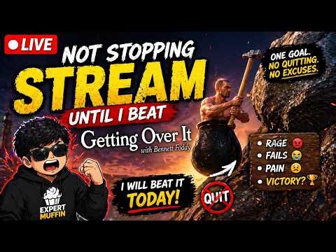 NOT STOPPING STREAM UNTIL I BEAT GETTING OVER IT |LIVE|EXPERTMUFFIN| GETTING OVER IT #gettingoverit