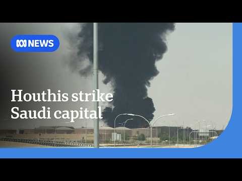 Houthis strike Riyadh as talks between Iran and US remain at a deadlock | ABC NEWS
