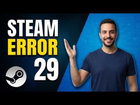 Steam Error 29 (Connection Timeout) Fix (Easy Guide)
