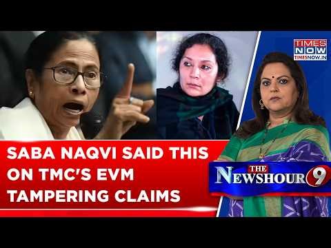 Senior Journalist Saba Naqvi Reacts To Mamata Banerjee's EVM Tampering Claims At Kolkata Strongroom