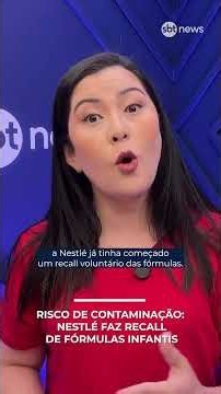 Risco de contaminação: Nestlé faz recall de fórmulas infantis