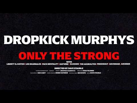 Only The Strong -Dropkick Murphys - (Official Music Video)