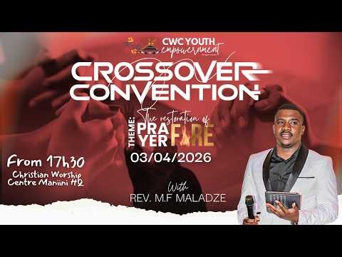 Crossover Convention 2026 l Day 3 l With Rev M.F Maladze l 1 April 2026