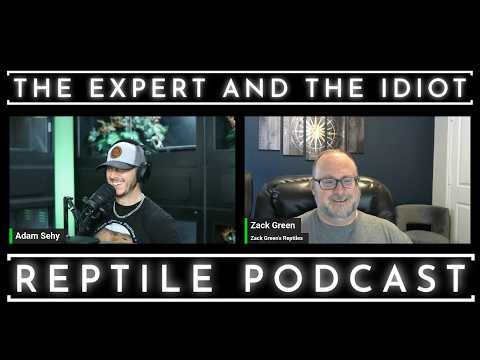 122 - Zack Green of Zack Green's Reptiles - The Expert and The Idiot - A Reptile Podcast