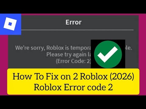 How To Fix on 2 Roblox (2026)Roblox Error code 2