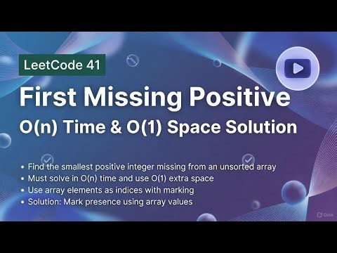 First Missing Positive | O(n) Time & O(1) Space Solution | LeetCode 41 Explained